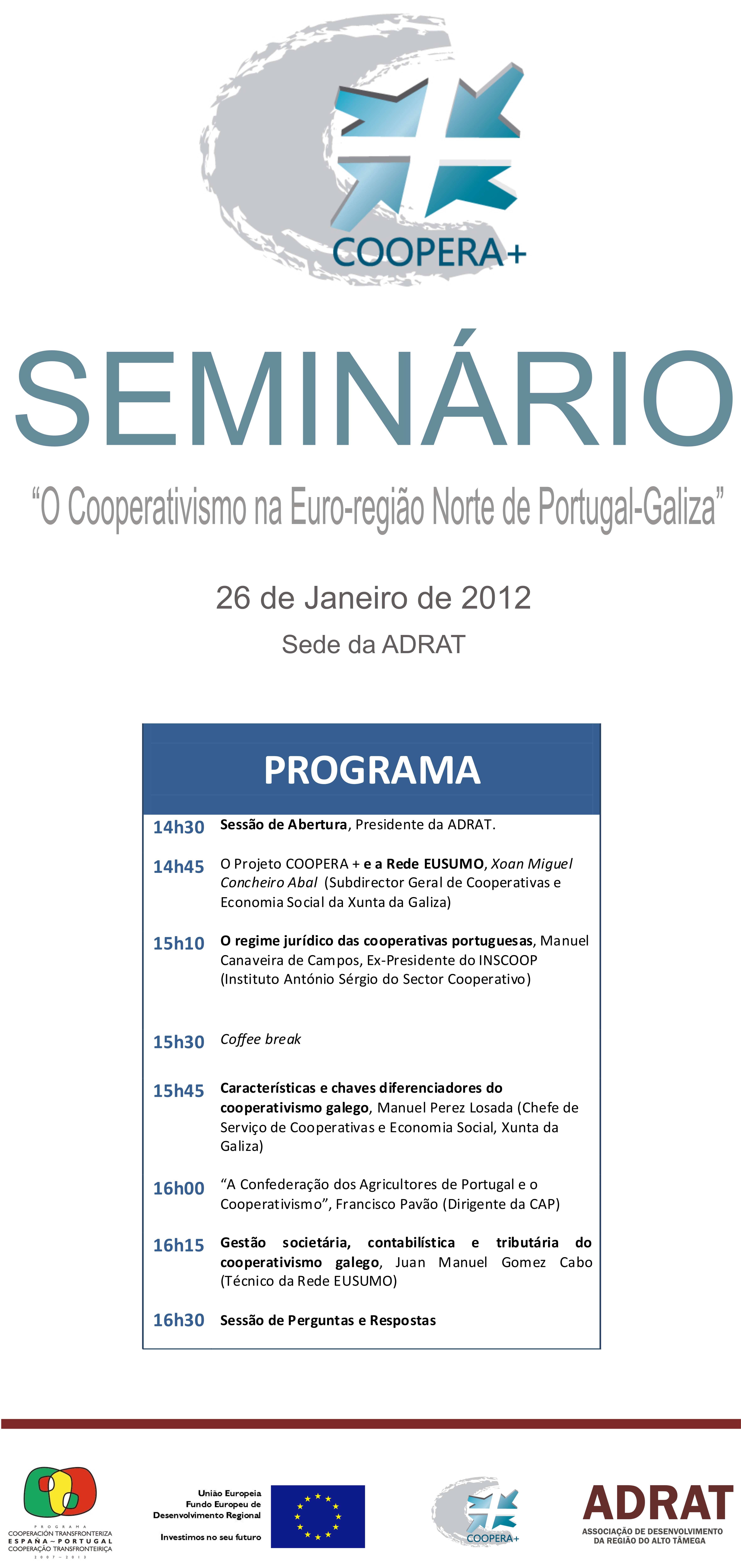 Seminário “O Cooperativismo na Eurorregião Norte de Portugal-Galiza” – projeto 0474_COOPERA_MAS_1_E (Chaves, 26/01/2012)